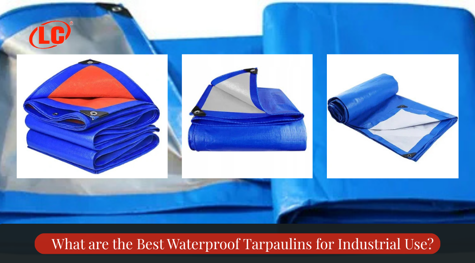 What are the Best Waterproof Tarpaulins for Industrial Use?